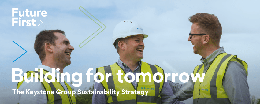 Keystone Group launch ‘Future First’ Sustainability Strategy